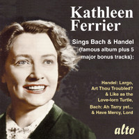 Kathleen Ferrier - Kathleen Ferrier Sings Bach and Handel