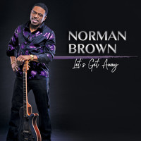 Norman Brown - Let's Get Away