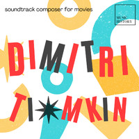 Dimitri Tiomkin - Dimitri Tiomkin - Music History