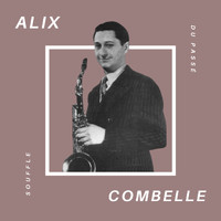 Alix Combelle - Alix Combelle - Souffle du Passé