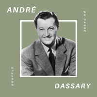 André Dassary - André Dassary - Souffle du Passé