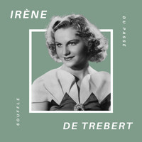 Irène De Trebert - Irène De Trébert - Souffle du Passé