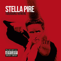 Stella Pire - Toujours Vénère (Explicit)