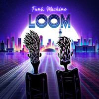 Funk Machine - Loom