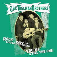 Tielman Brothers - Rock Little Baby of Mine (re-mastered) (re-mastered)