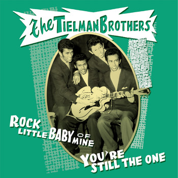 Tielman Brothers - Rock Little Baby of Mine (re-mastered) (re-mastered)