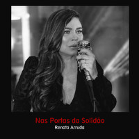 Renata Arruda - Nas Portas da Solidão