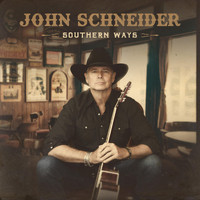 John Schneider - Southern Ways