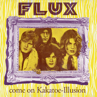 Flux - Come on Kakatoe (re-mastered) (re-mastered)