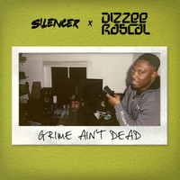 Silencer & Dizzee Rascal - Grime Ain't Dead (Explicit)