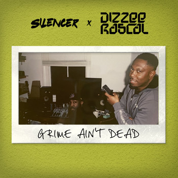 Silencer & Dizzee Rascal - Grime Ain't Dead (Explicit)