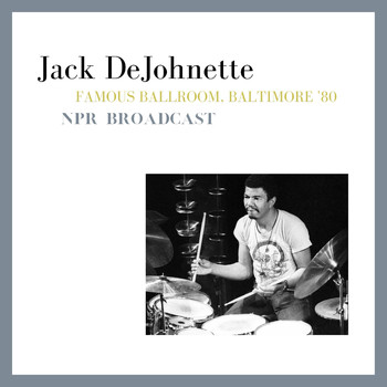 Jack DeJohnette - Famous Ballroom, Baltimore '80 ( Live NPR Broadcast)