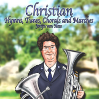 Jorijn Van Hese - Christian Hymns, Tunes, Chorals and Marches (Baritone Horn, Euphonium & Tuba Multi-Tracks) (Baritone Horn, Euphonium & Tuba Multi-Tracks)