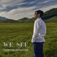 Yaniv Taubenhouse - We See