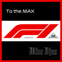 Miss Djax - To the Max