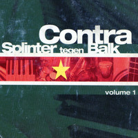 Contra - Splinter Tegen De Balk, Vol. 1