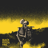 Black Pistol Fire - Hope in Hell (Explicit)