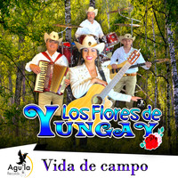 LOS FLORES DE YUNGAY - Vida de Campo