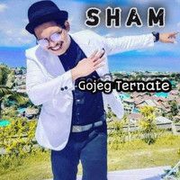 Sham - Gojeg Ternate