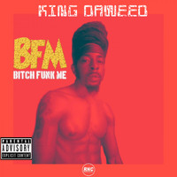 King Daweed - BFM - Bitch Funk Me (Explicit)