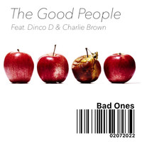 The Good People - Bad Ones (feat. Dinco D & Charlie Brown) (Explicit)