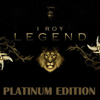 I Roy - Legend Platinum Edition