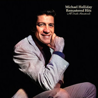 Michael Holliday - Remastered Hits (All Tracks Remastered)