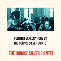 The Horace Silver Quintet - Further Explorations by the Horace Silver Quintet