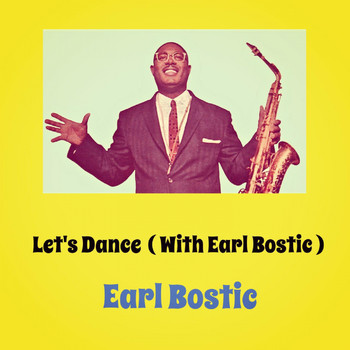 Earl Bostic - Let's Dance (With Earl Bostic)