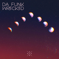 Da Funk - Wrecked