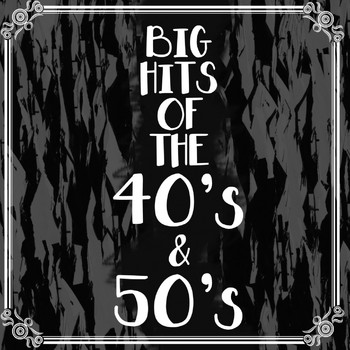 Various Artists - Big Hits Of The 40's & 50's