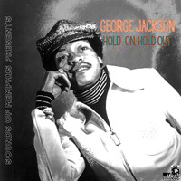 George Jackson - Hold on, Hold Out