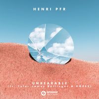 Henri Pfr - Unbearable (feat. Tyler James Bellinger & ROZES)