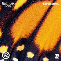 Kidnap - Grow (The Remixes)