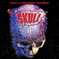 Skull - Skull II: Now More Than Ever (Expanded Edition)