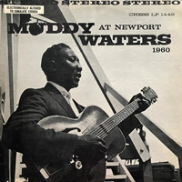 Muddy Waters - I Got My Brand on You/Hoochie Choochie/Baby, Please Don't Go (Live At Newport Jazz Festival/1960)/Soon Forgotten/ Tiger In Your Tank (Live At Newport Jazz Festival/1960)/I Feel So Good (Live At Newport Jazz Festival/1960)/Got My Mojo Working (Pt. 2 / Live (Full Album)