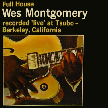 Wes Montgomery - Full House/I've Grown Accustomed To Her Face/Blue 'n' Boogie/Cariba/Come Rain Or Come Shine (take 2)/Come Rain Or Come Shine (take 1)/S.O.S. (take 3)/S.O.S. (take 2)/Born To Be Blue