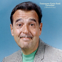 Tennessee Ernie Ford - Favorites (Remastered 2022)
