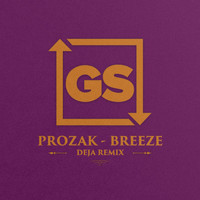 Prozak - Breeze (Deja Remix)