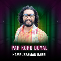 Kamruzzaman Rabbi - Par Koro Doyal