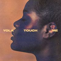 Yola - Touch Me
