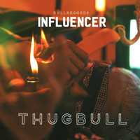 Thugbull - Influencer