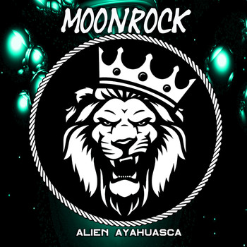 Moonrock - Alien Ayahuasca