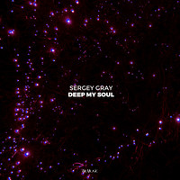 Sergey Gray - Deep My Soul