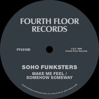 Soho Funksters - Make Me Feel / Somehow, Someway