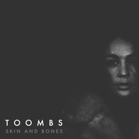 Toombs - Skin and Bones