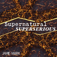 Jamie Marx - Supernatural Superserious (Live)