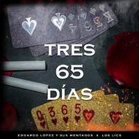 Edgardo López y Sus Mentados - Tres 65 Días (feat. Los Lics)