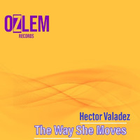 Hector Valadez - The Way She Moves