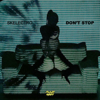 Skelectro - Don't Stop